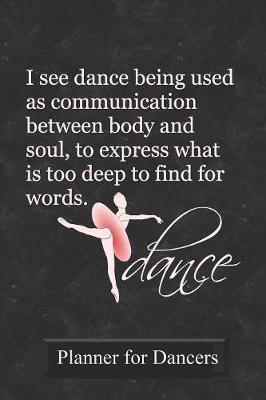 Dance - Planner For Dancers: 2020 Weekly Planner And Organizer For Ballet Dancers And Dance Teachers