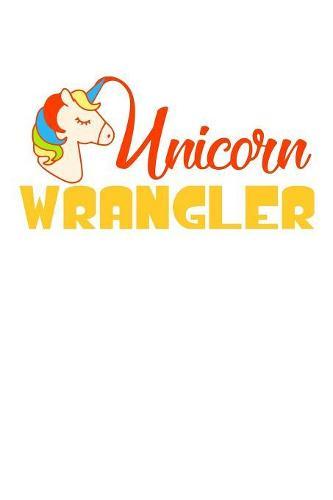 Unicorn Wrangler: Notebook for school