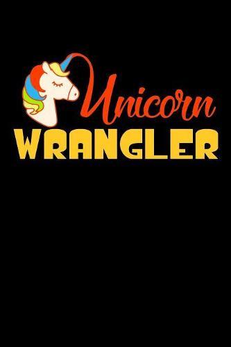 Unicorn Wrangler: Notebook for school