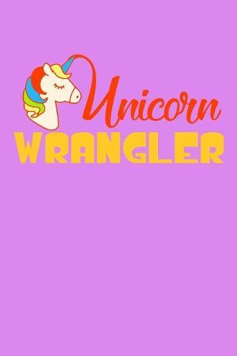 Unicorn Wrangler: Notebook for school