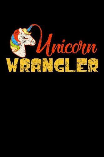 Unicorn Wrangler: Notebook for school