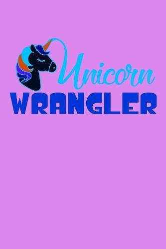 Unicorn Wrangler: Notebook for school