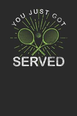 You Just Got Served: Tennis Sport Notebook, Graph Paper (6  x 9  - 120 pages) Sports Themed Notebook for Daily Journal, Diary, and Gift