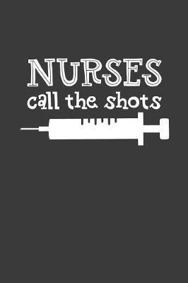 Nurses Call the Shots: Journal and notebook with fun doodles and sayings, plus pages for music playlists and details of favourite books