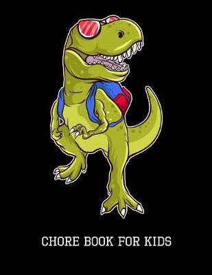Chore Book for Kids: T-Rex, Daily and Weekly Responsibility Tracker for Kids