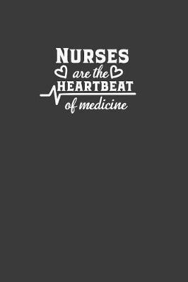 Nurses are the Heartbeat of Medicine: Journal and notebook with fun doodles and sayings, plus pages for music playlists and details of favourite books