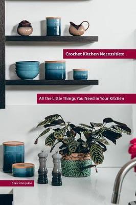 Crochet Kitchen Necessities: All the Little Things You Need in Your Kitchen