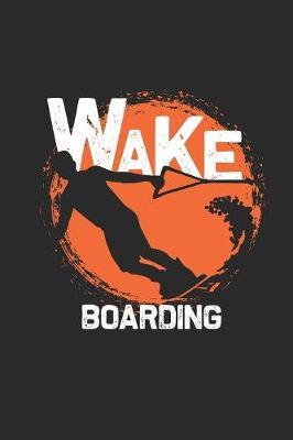 Wakeboarding: Wakeboard Notebook, Graph Paper (6  x 9  - 120 pages) Sports and Recreations Themed Notebook for Daily Journal, Diary, and Gift