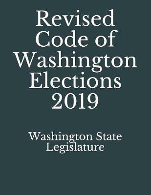 Revised Code of Washington Elections 2019