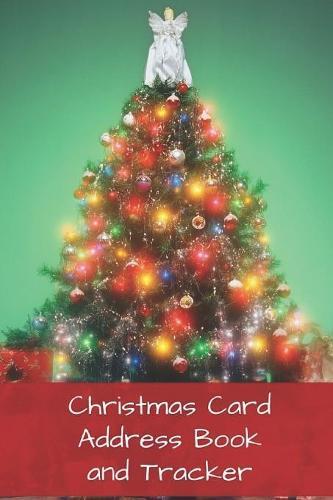 Christmas Card Address Book and Tracker: Keep Track of Cards Send and Received for 5 Years - Christmas Tree Cover