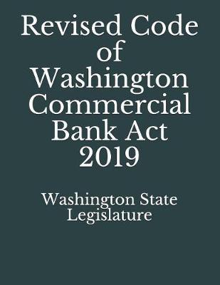 Revised Code of Washington Commercial Bank Act 2019