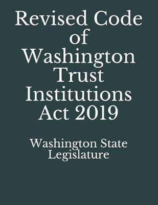 Revised Code of Washington Trust Institutions Act 2019