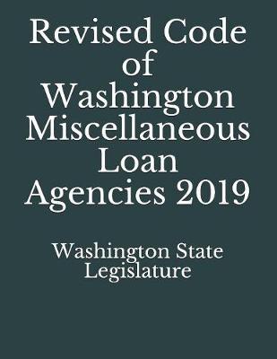 Revised Code of Washington Miscellaneous Loan Agencies 2019