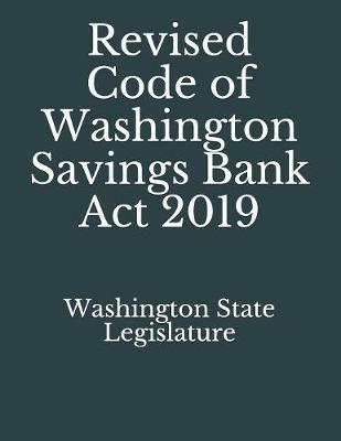 Revised Code of Washington Savings Bank Act 2019