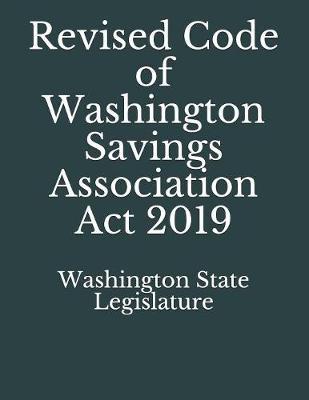 Revised Code of Washington Savings Association Act 2019