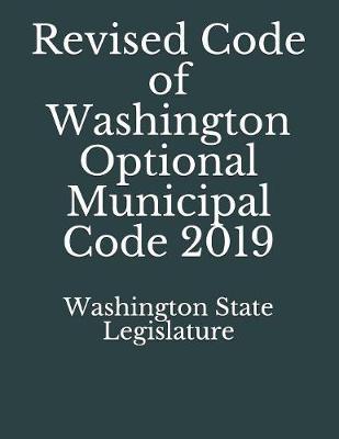 Revised Code of Washington Optional Municipal Code 2019