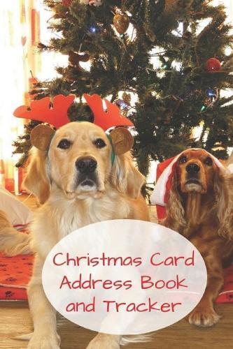 Christmas Card Address Book and Tracker: Keep Track of Cards Send and Received for 5 Years - Dogs with Christmas Tree Cover