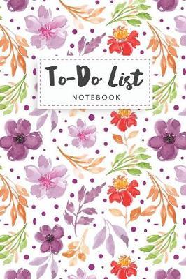 To-Do List Notebook: Watercolor Flower Cover - 110 Daily Work Day Checklist - To-Do Lists Prioritize Task with Checkboxes - Things to Accomplish Notebook - School Home Office Time Management - Today I'm Thankful for... - Meal Planner