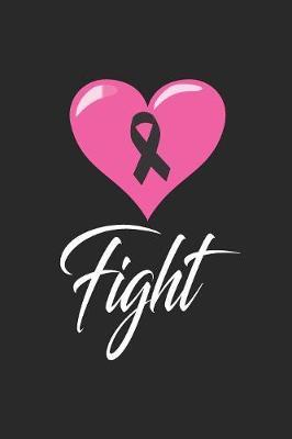 fight: funny and cute beat cancer blank lined journal Notebook, Diary, planner, Gift for daughter, son, boyfriend, girlfriend, men, women, wife and husband