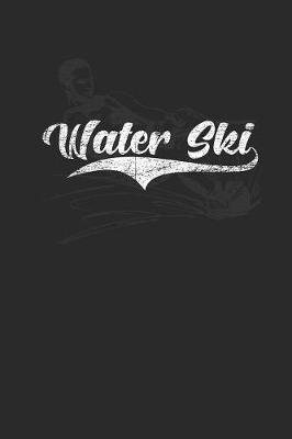 Water Ski: Water Ski Notebook, Graph Paper (6  x 9  - 120 pages) Sports And Recreations Themed Notebook for Daily Journal, Diary, and Gift