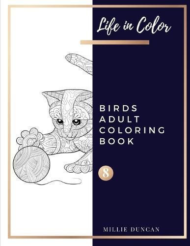 PETS ADULT COLORING BOOK (Book 8): Pets Coloring Book for Adults - 40+ Premium Coloring Patterns (Life in Color Series)