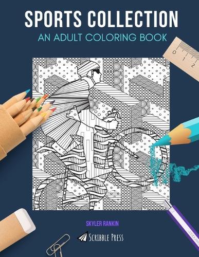Sports Collection: AN ADULT COLORING BOOK: Weight Lifting, Extreme Sports, Climbing, Hillwalking, Cycling - 5 Coloring Books In 1