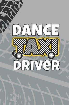 Dance Taxi Driver: 2019-2020 Academic Year Planner, Datebook, And Scheduler For Busy Dance Moms