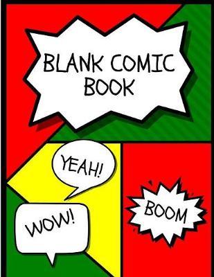 Blank Comic Book: Large 8.5 x 11 inches Notebook for Creating, Sketching, and Drawing Your Own Comic Book