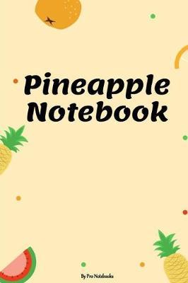 Pineapple Notebook: Ruled Paper Journal, Lined Workbook Gift For Teens Kids Students Girls for Home School, College Lined For Writing Notes