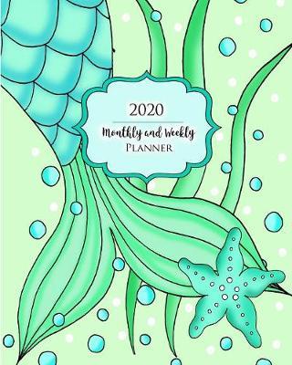 2020 Monthly and Weekly Planner: Mermaid Tail Merman Underwater Daily Weekly Monthly 2020 Planner Organizer with Goals page