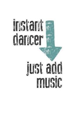 Instant Dancer: 2019-2020 Academic Year Planner, Datebook, And Homework Scheduler For Middle And High School Dance Students, Dance Teachers, And Dance Moms