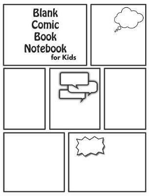 Blank Comic Book Notebook for Kids: Draw your own Comics and Cartoons