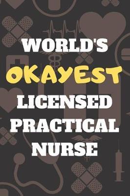 World's Okayest Licensed Practical Nurse: Blank Lined Journal Notebook Diary Logbook Planner Gift