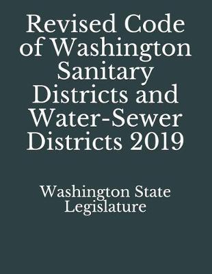 Revised Code of Washington Sanitary Districts and Water-Sewer Districts 2019