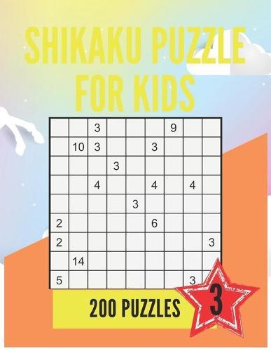 Shikaku Puzzle: 200 Puzzles for Kids Ages 9-12, Large Print Easy Japan Puzzle For Kids 9x9 Grid Book Three