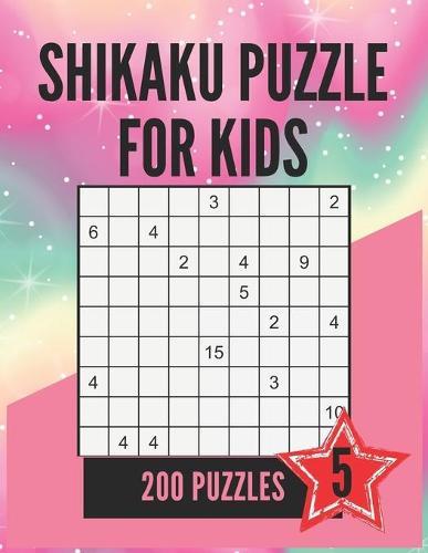 Shikaku Puzzle: 200 Puzzles for Kids Ages 9-12, Large Print Easy Japan Puzzle For Kids 9x9 Grid Book Five