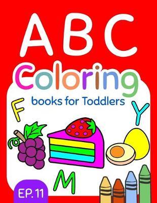 ABC Coloring Books for Toddlers EP.11: A to Z coloring sheets, JUMBO Alphabet coloring pages for Preschoolers, ABC Coloring Sheets for kids ages 2-4, Toddlers, and Kindergarten