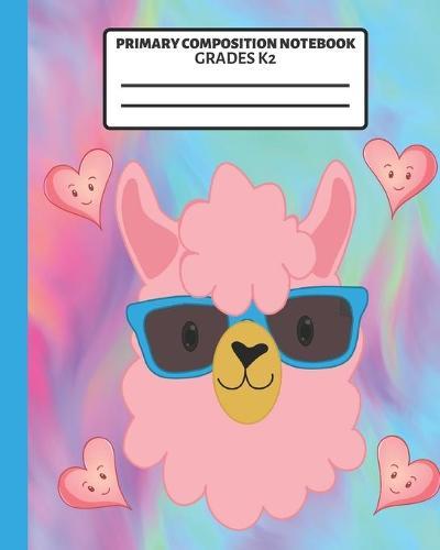Primary Composition Notebook: Dotted Midline and Picture Space... Grades K-2 School Exercise Book (Kids Llama & Hearts Composition Notebooks)