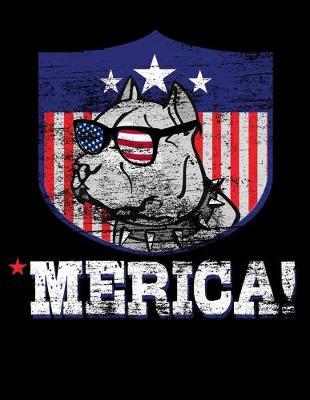 Merica!: Year 2020 Academic Calendar, Weekly Planner Notebook And Organizer With To-Do List For Patriotic Dog Lovers And Pit Owners (8.5 x 11; 120 Pages)