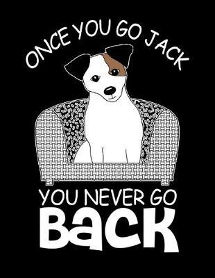 Once You Go Jack You Never Go Back: Year 2020 Academic Calendar, Weekly Planner Notebook And Organizer With To-Do List For Jack Russell Terrier Dog Lovers And Pet Owners (8.5 x 11; 120 Pages)