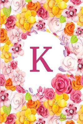 K Journal: Beautiful Flower Bouquet, Monogram Initial Letter K Lined Diary Notebook