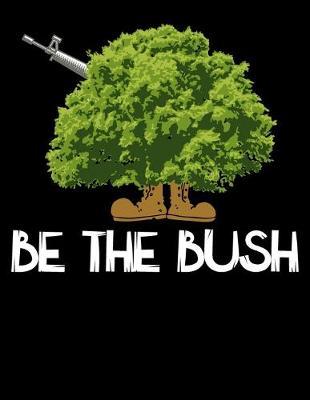 Be The Bush: Year 2020 Academic Calendar, Weekly Planner Notebook And Organizer With To-Do List For Gaming Lovers, Gamers And Fans Of Video Games (8.5 x 11; 120 Pages)
