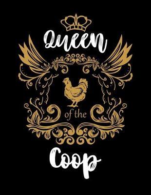 Queen Of The Coop: Year 2020 Academic Calendar, Weekly Planner Notebook And Organizer With To-Do List For Chicken Lovers, Farmers, Chicken Lady And Farm Fans (8.5 x 11; 120 Pages)