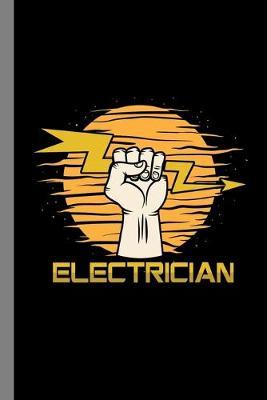 Electrician: Tradesman Gift For Lineman (6 x9 ) Lined Notebook To Write In