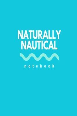 Naturally Nautical notebook: Blue wave design paperwork lined jotter