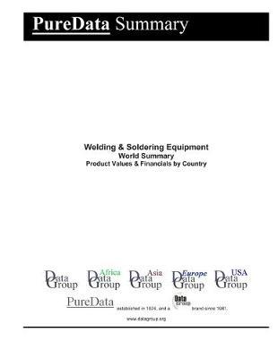 Welding & Soldering Equipment World Summary: Product Values & Financials by Country