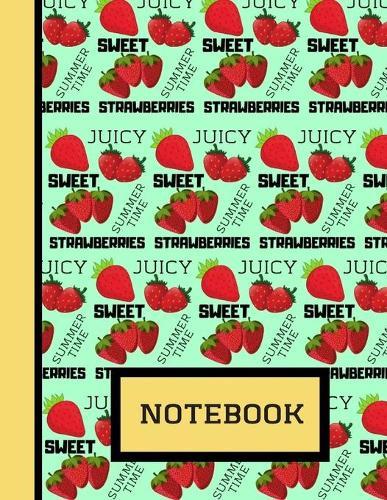 Notebook: Cute Bright Strawberry Pattern Print - Strawberry Notebook for Girls, Students, Mothers and Teachers