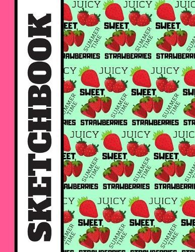 Sketchbook: Lovely Strawberry Fruit Word Pattern Print - Strawberry Sketchbook for Girls and Teens