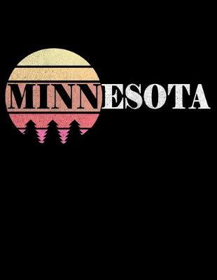 Minnesota: Journal For Recording Notes, Thoughts, Wishes Or To Use As A Notebook For Minnesota Lovers And Retro Fans (8.5 x 11; 120 Lined Pages)
