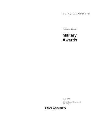 Army Regulation AR 600-8-22 Personnel-General: Military Awards July 2019